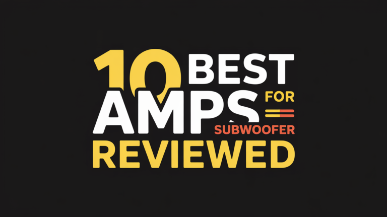 10 Best Amps for Subwoofer Reviewed