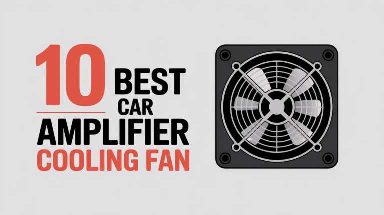 10 Best Car Amplifier Cooling Fan Reviews and Buying Guide 2025 10 Best Car Amplifier Cooling Fan