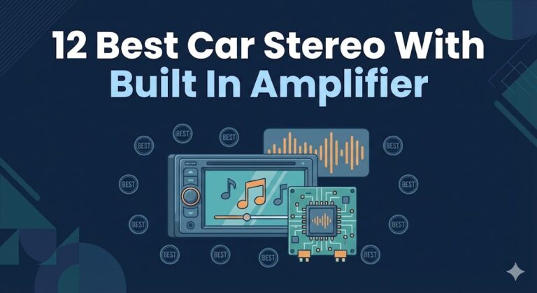 12 Best Car Stereo With Built In Amplifier for Superior Sound Quality and Easy Installation 12 Best Car Stereo With Built In Amplifier