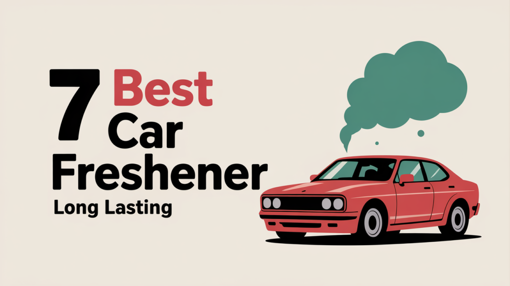 Best Car Freshener Long Lasting