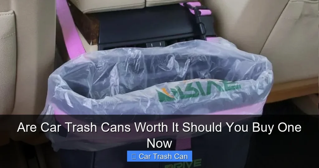 Are Car Trash Cans Worth It Should You Buy One Now