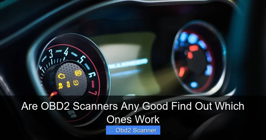 Are OBD2 Scanners Any Good Find Out Which Ones Work