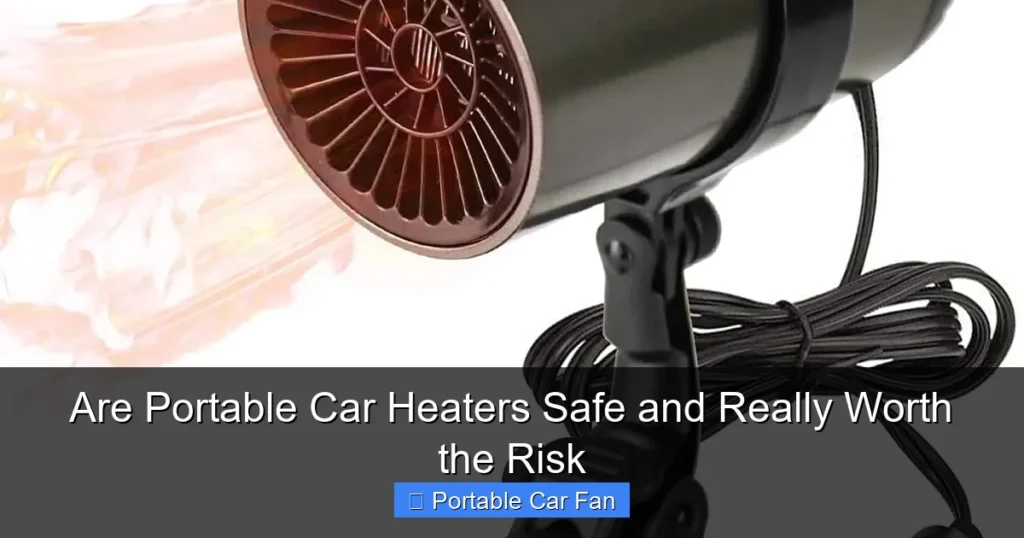 Are Portable Car Heaters Safe and Really Worth the Risk