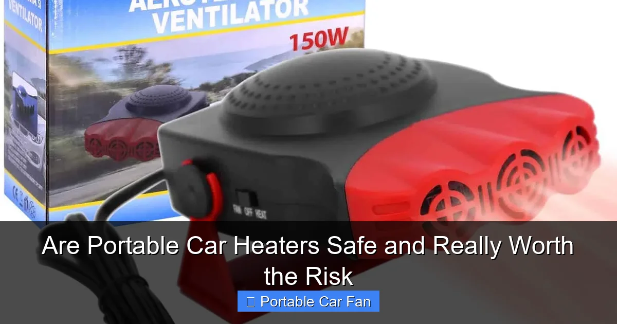 Are Portable Car Heaters Safe and Really Worth the Risk
