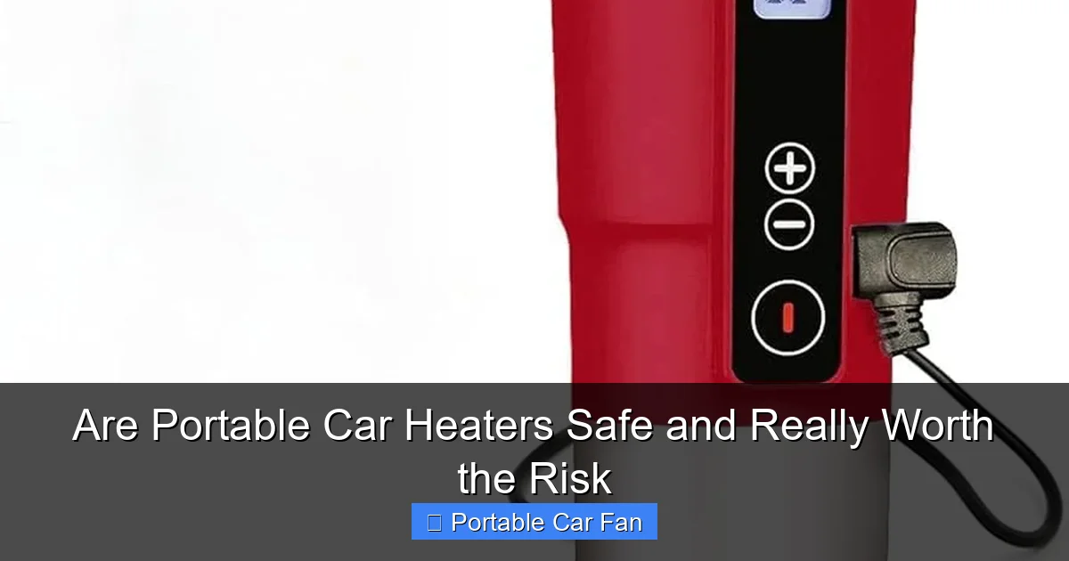 Are Portable Car Heaters Safe and Really Worth the Risk