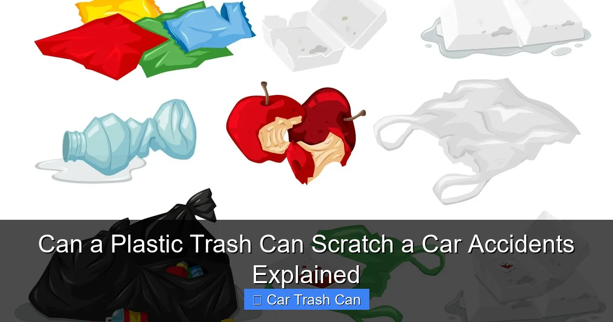 Can a Plastic Trash Can Scratch a Car Accidents Explained