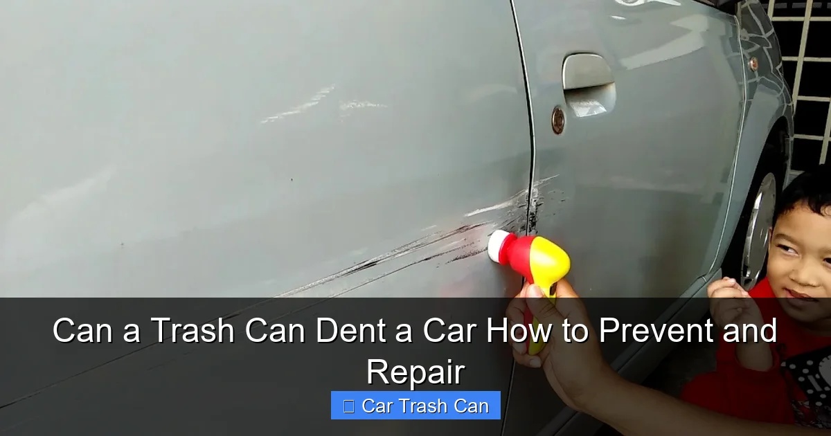Can a Trash Can Dent a Car How to Prevent and Repair
