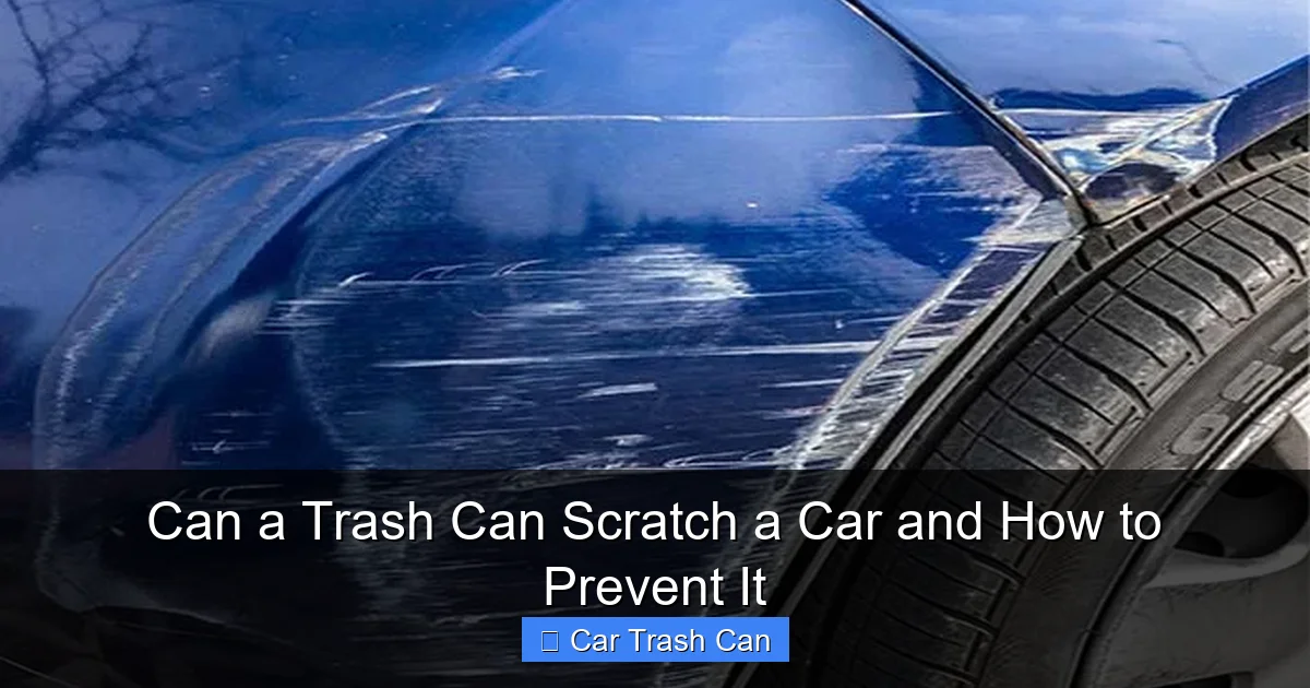 Can a Trash Can Scratch a Car and How to Prevent It