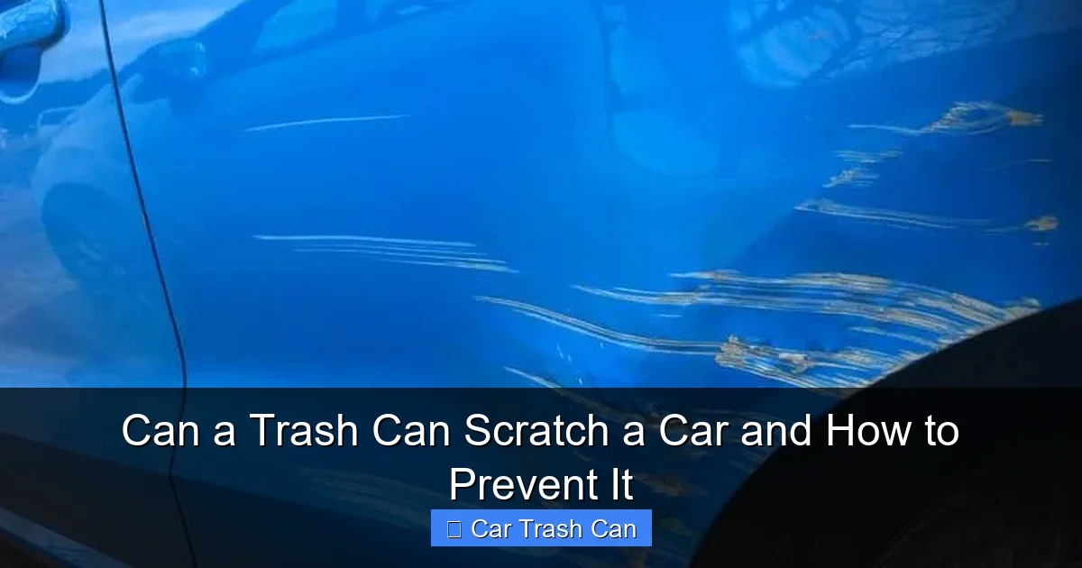 Can a Trash Can Scratch a Car and How to Prevent It