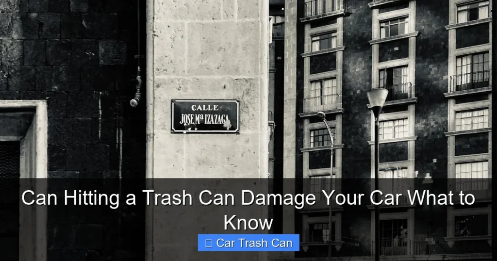 Can Hitting a Trash Can Damage Your Car What to Know