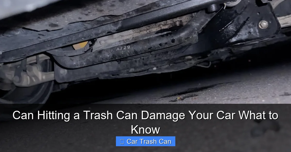 Can Hitting a Trash Can Damage Your Car What to Know