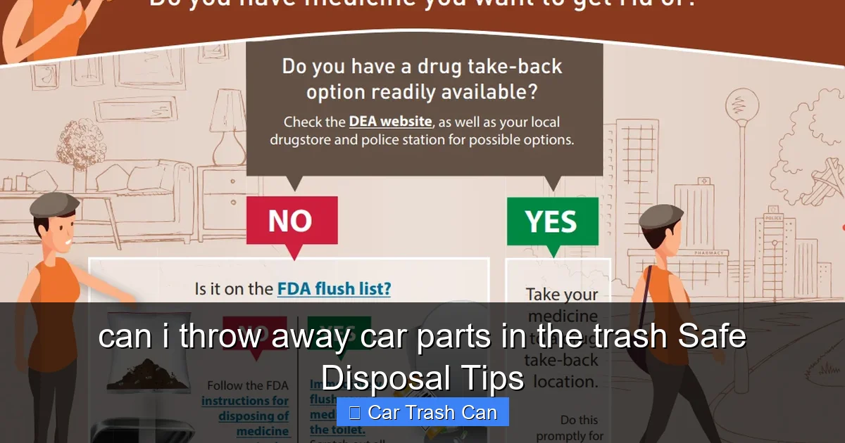 can i throw away car parts in the trash Safe Disposal Tips