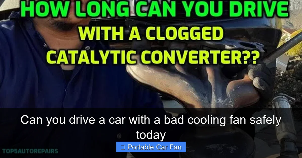 Can you drive a car with a bad cooling fan safely today