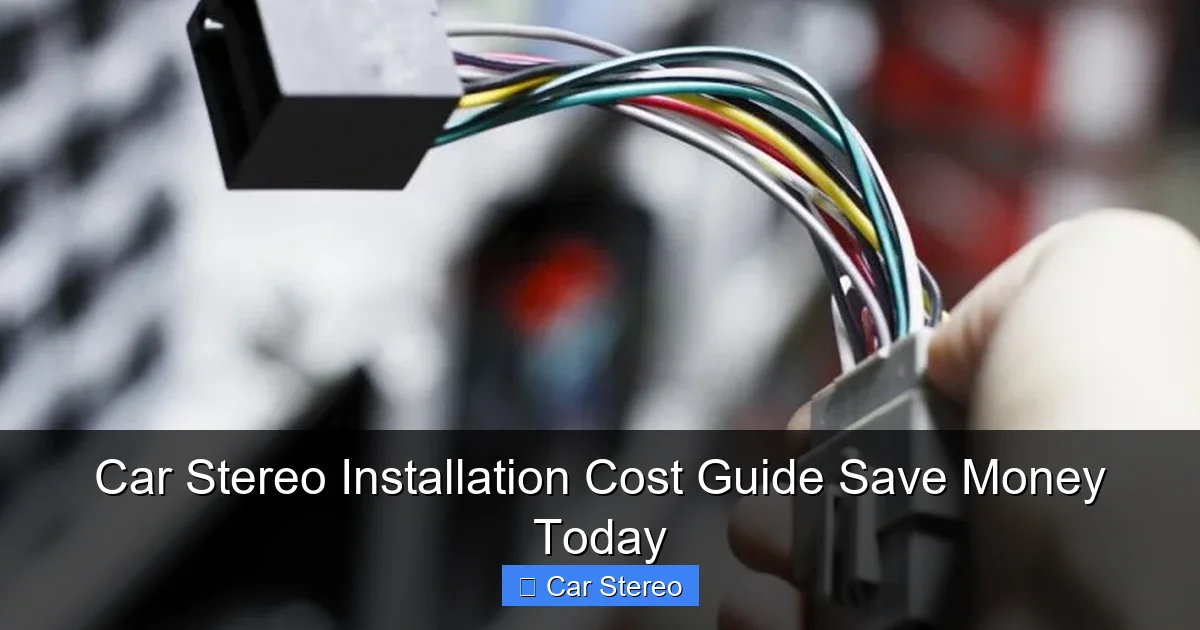 Car Stereo Installation Cost Guide Save Money Today