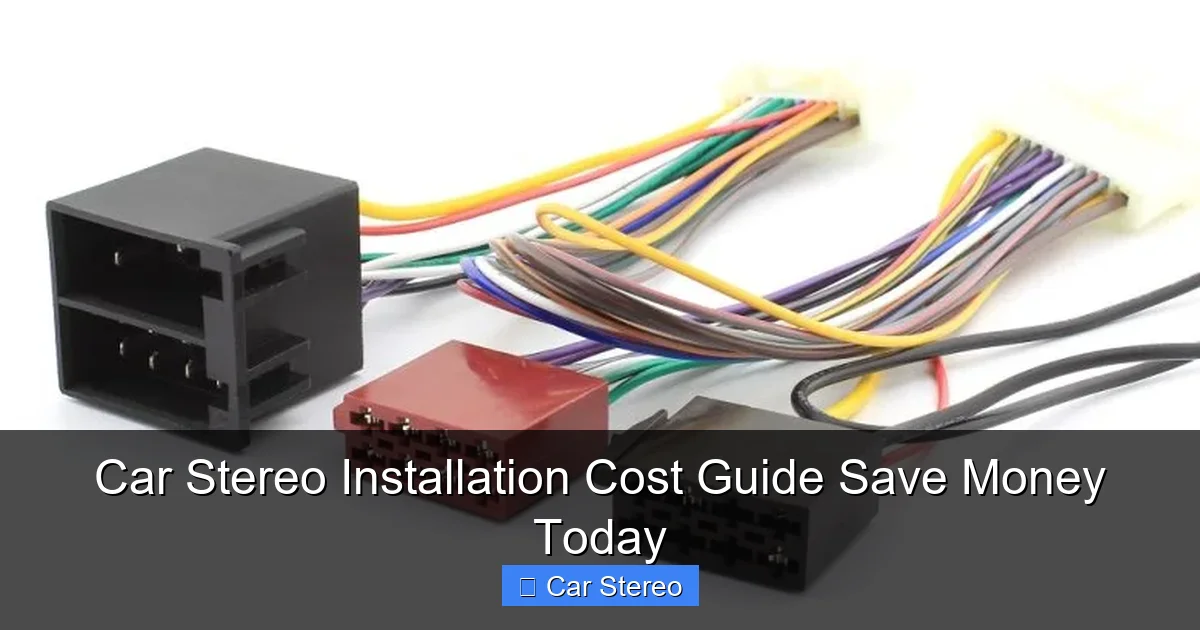 Car Stereo Installation Cost Guide Save Money Today