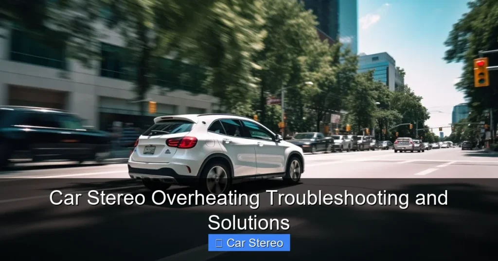 Car Stereo Overheating Troubleshooting and Solutions