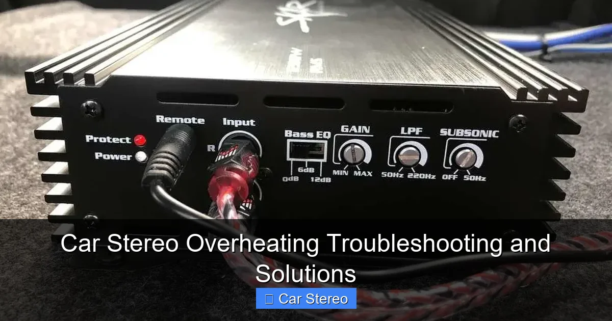 Car Stereo Overheating Troubleshooting and Solutions