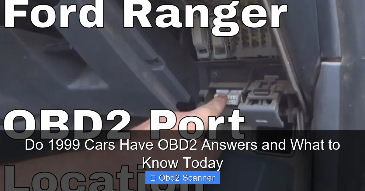 Do 1999 Cars Have OBD2 Answers and What to Know Today
