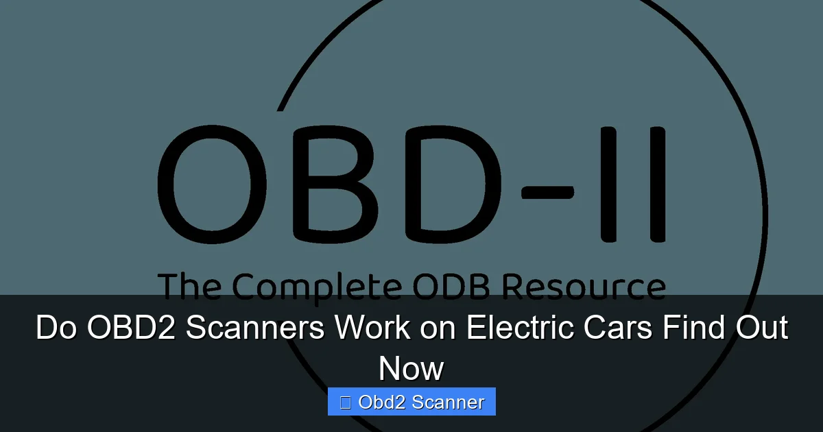 Do OBD2 Scanners Work on Electric Cars Find Out Now