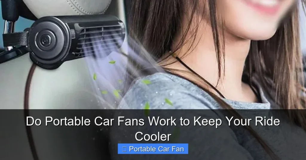 Do Portable Car Fans Work to Keep Your Ride Cooler