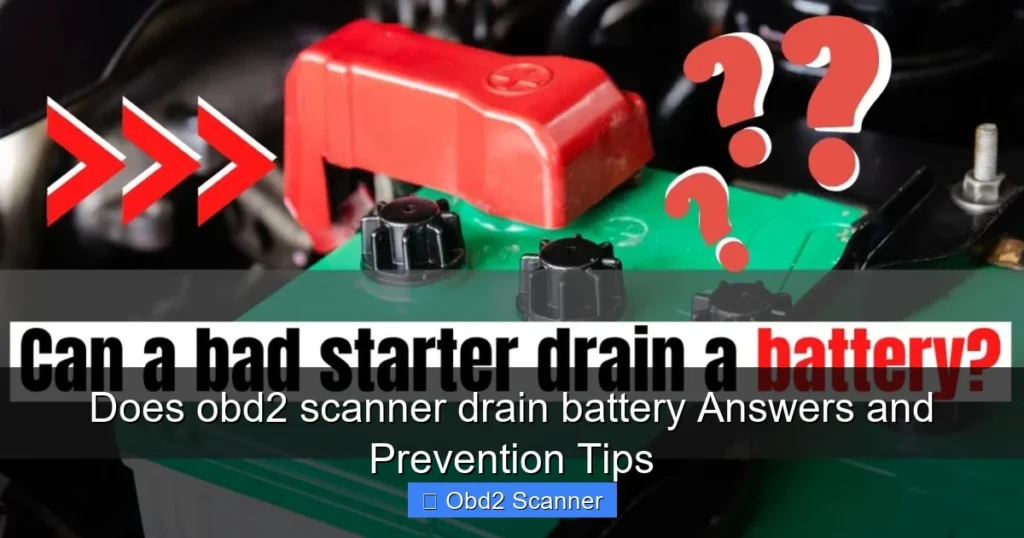Does obd2 scanner drain battery Answers and Prevention Tips