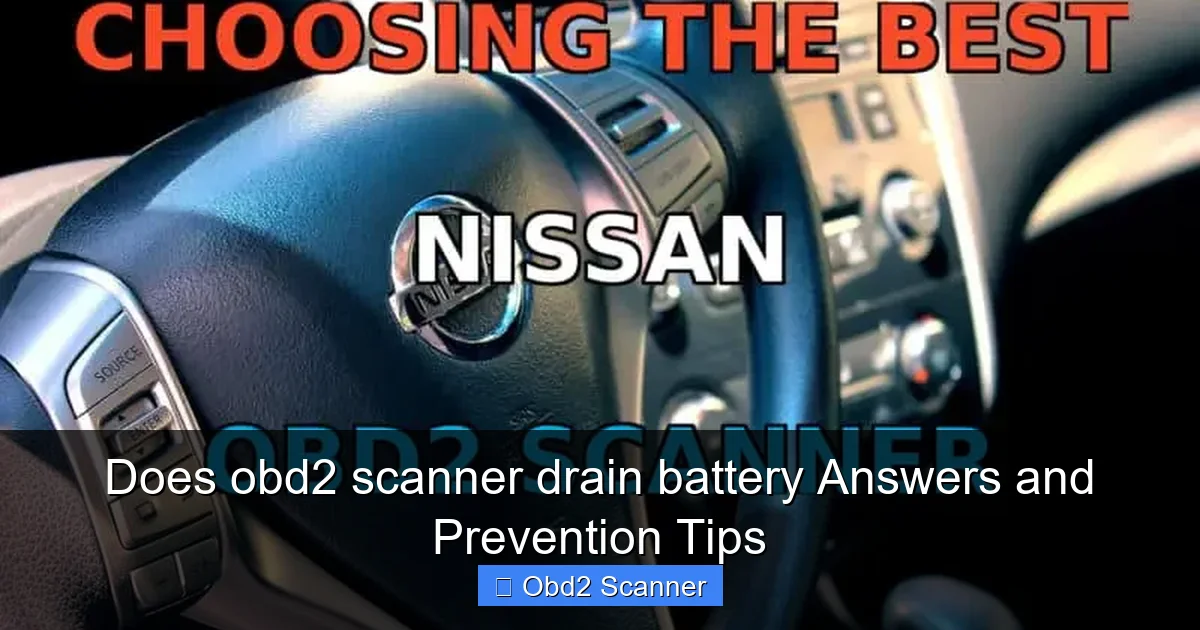 Does obd2 scanner drain battery Answers and Prevention Tips