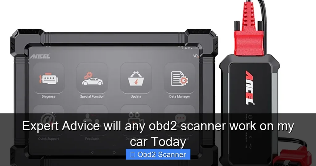 Expert Advice will any obd2 scanner work on my car Today