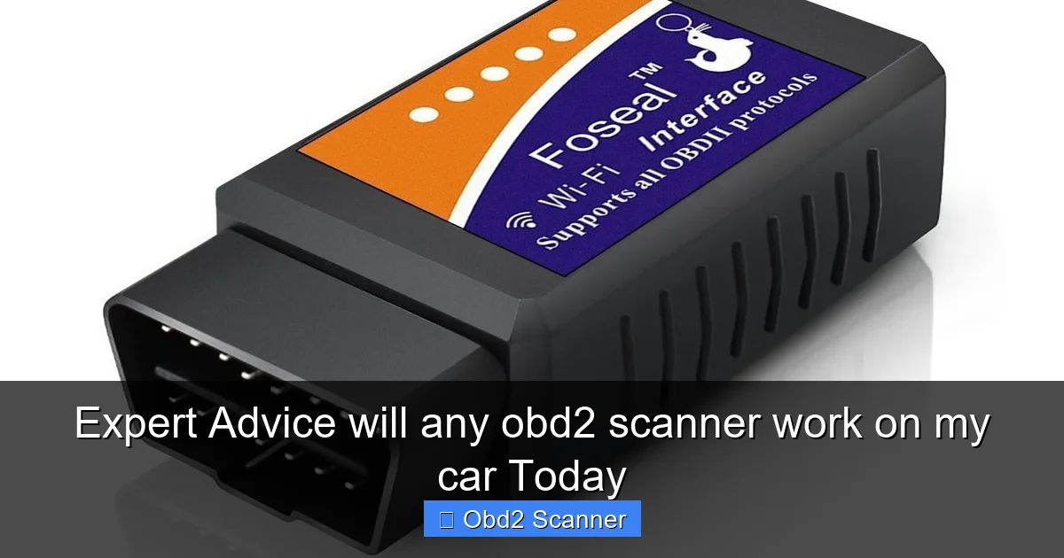 Expert Advice will any obd2 scanner work on my car Today