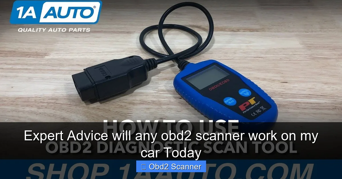 Expert Advice will any obd2 scanner work on my car Today