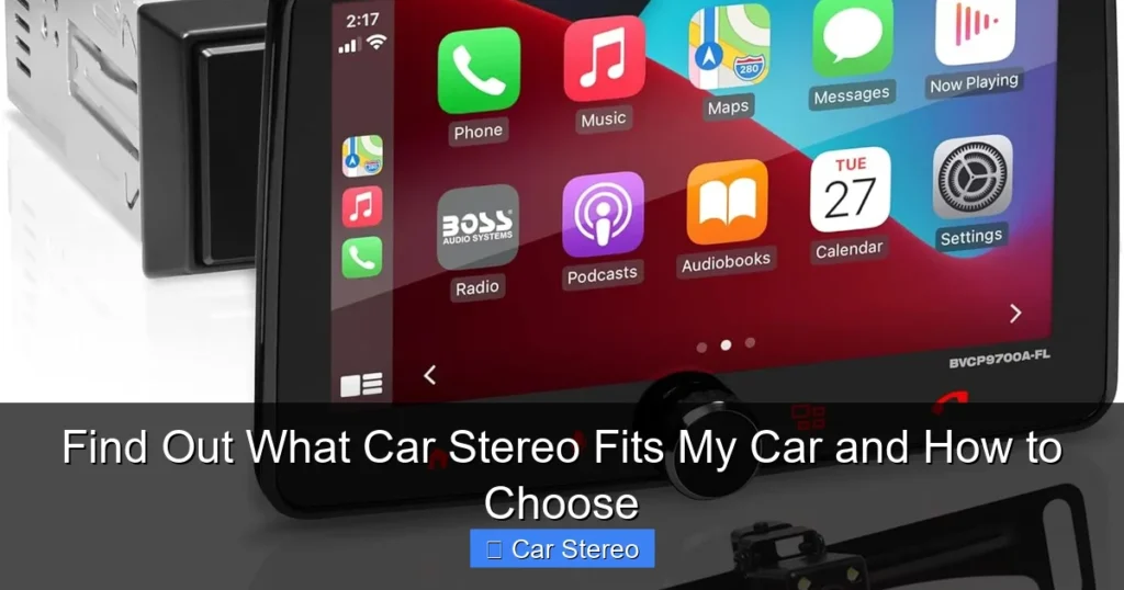 Find Out What Car Stereo Fits My Car and How to Choose