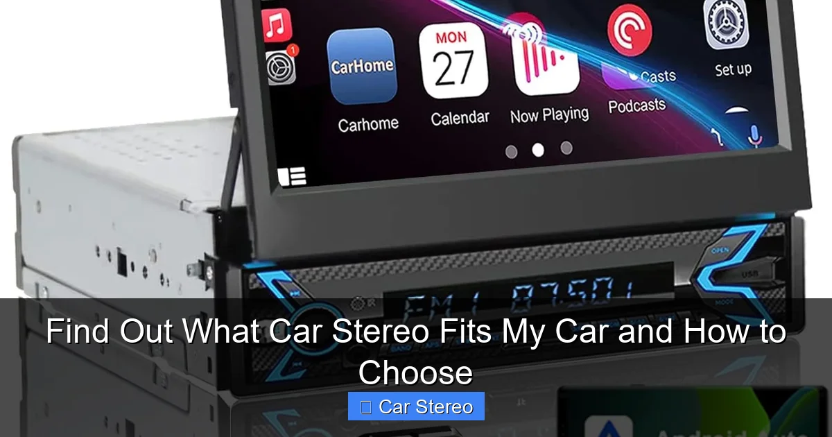 Find Out What Car Stereo Fits My Car and How to Choose