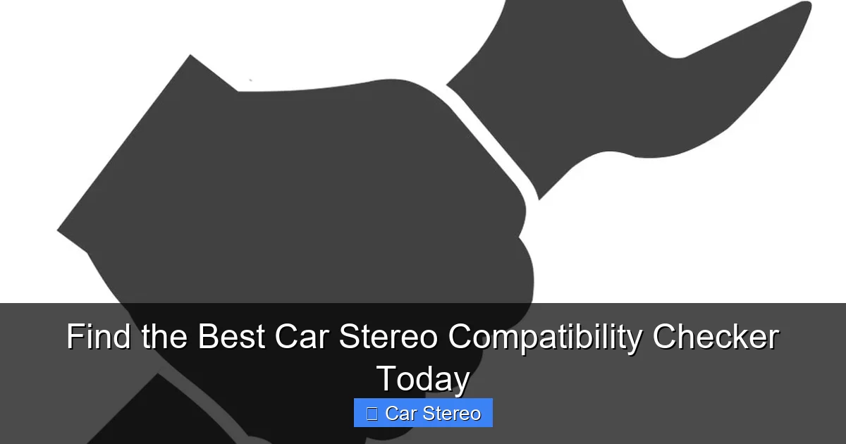 Find the Best Car Stereo Compatibility Checker Today