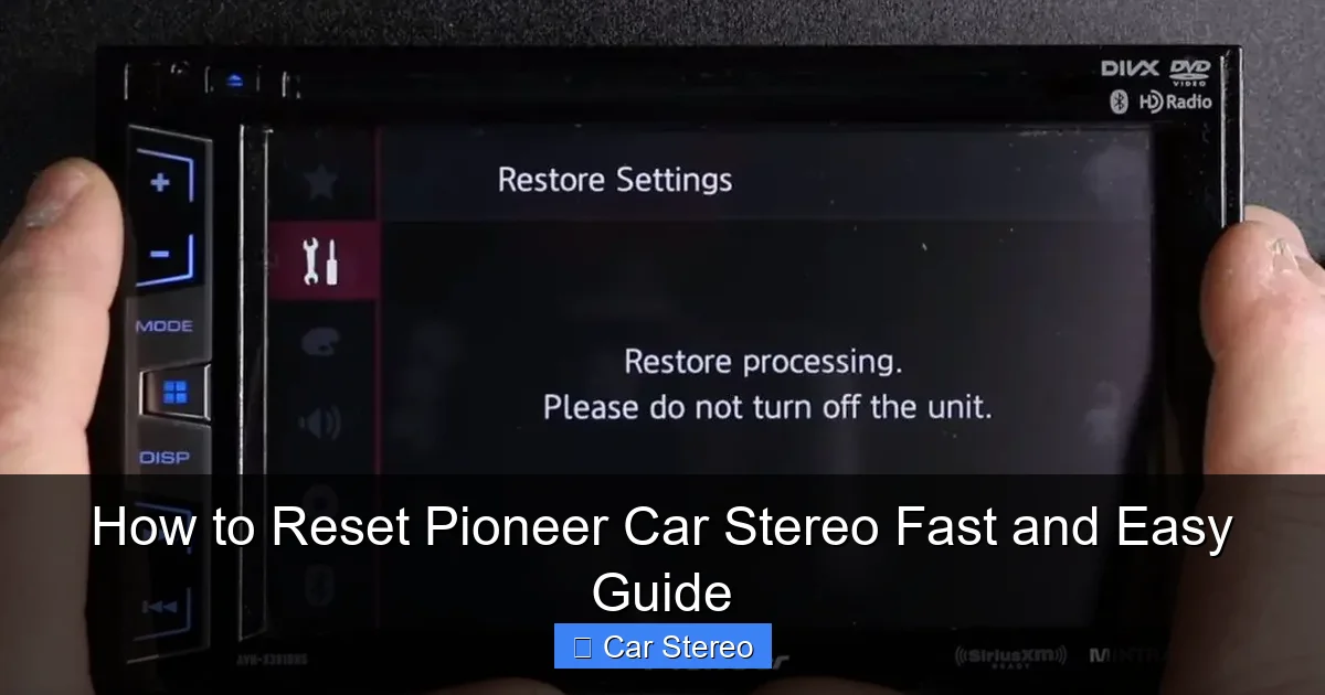 How to Reset Pioneer Car Stereo Fast and Easy Guide