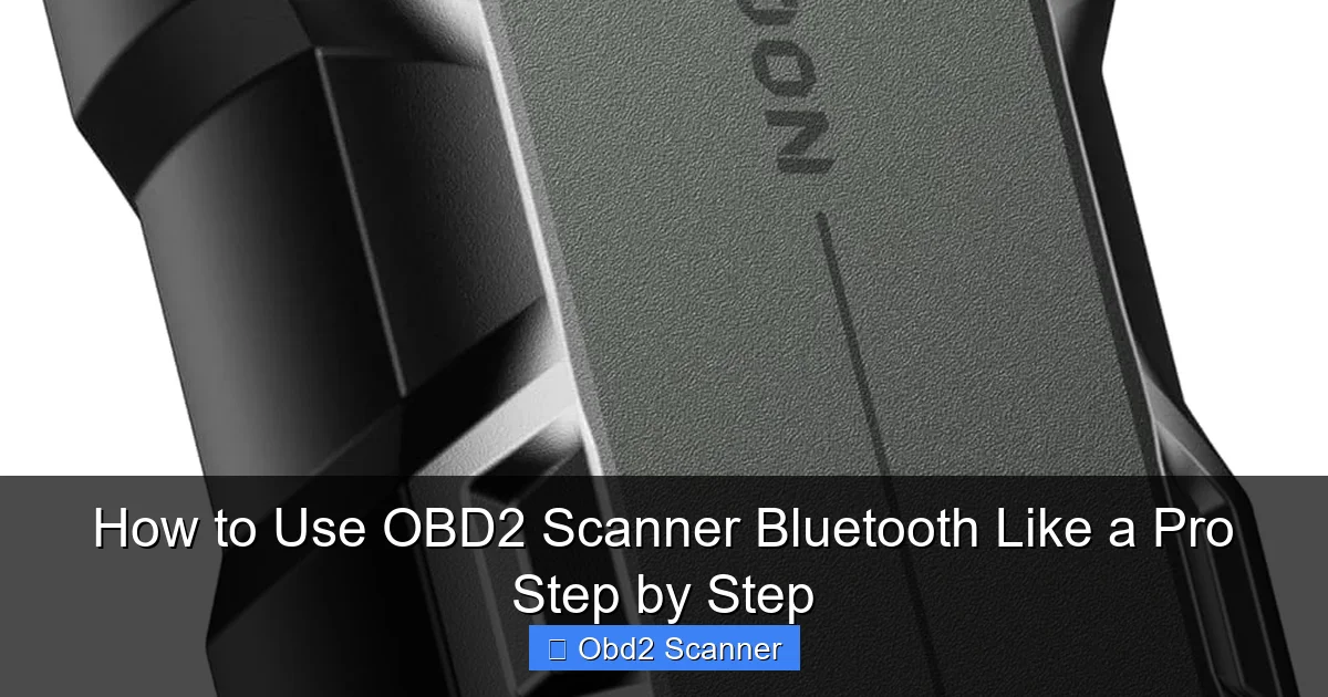 How to Use OBD2 Scanner Bluetooth Like a Pro Step by Step