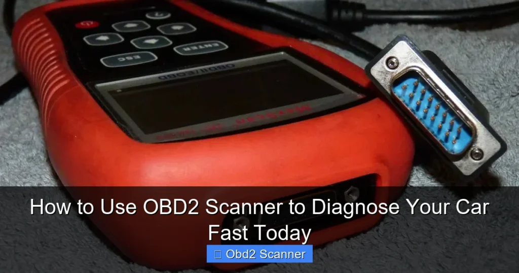 How to Use OBD2 Scanner to Diagnose Your Car Fast Today