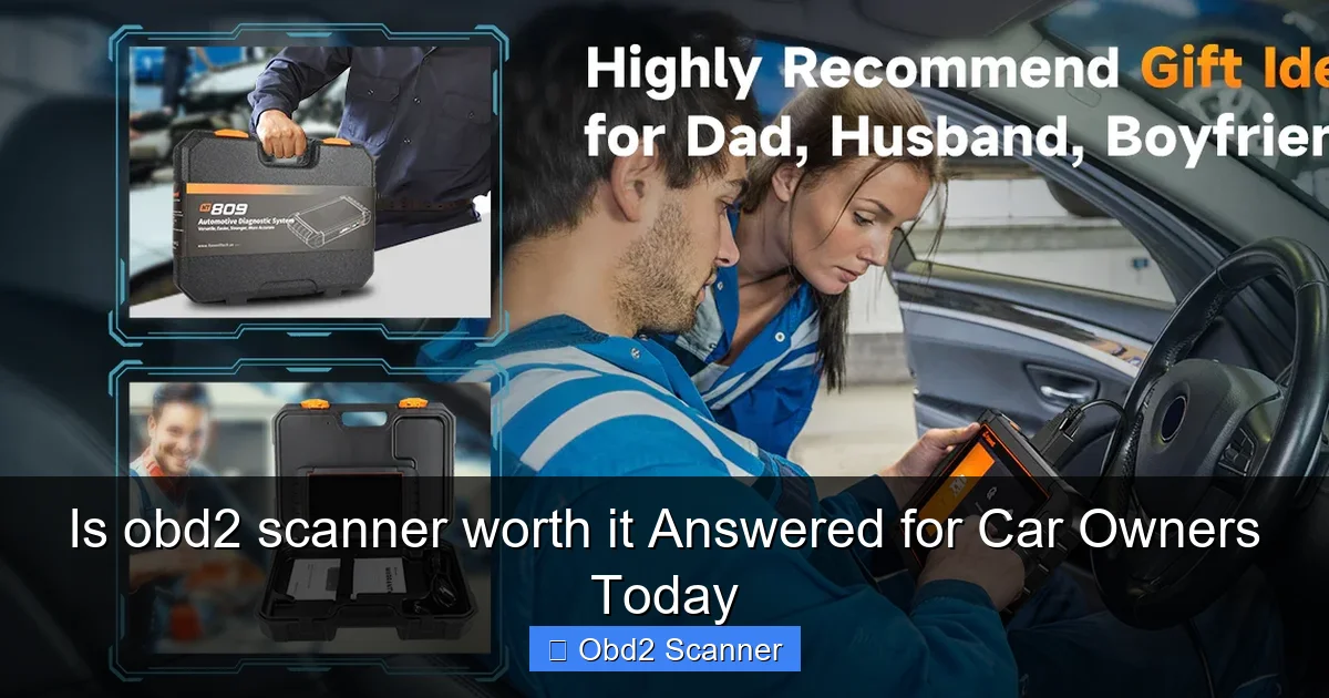 Is obd2 scanner worth it Answered for Car Owners Today