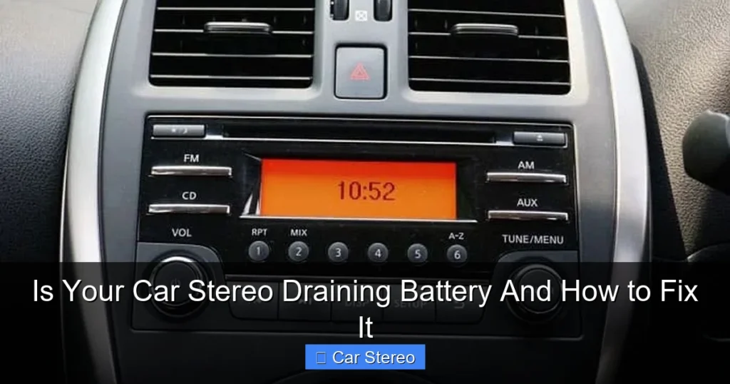 Is Your Car Stereo Draining Battery And How to Fix It