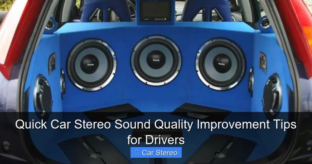 Quick Car Stereo Sound Quality Improvement Tips for Drivers