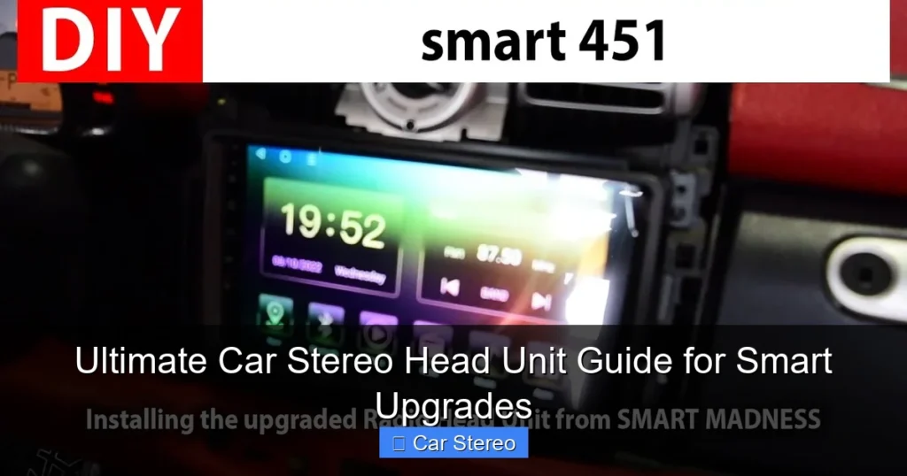 Ultimate Car Stereo Head Unit Guide for Smart Upgrades