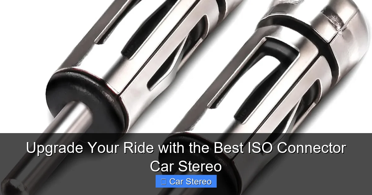 Upgrade Your Ride with the Best ISO Connector Car Stereo