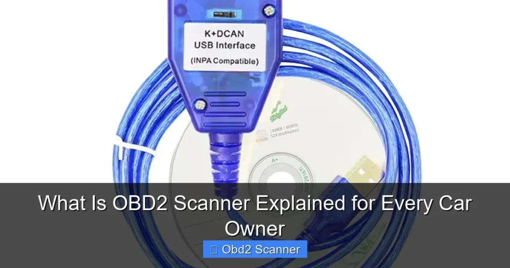 What Is OBD2 Scanner Explained for Every Car Owner