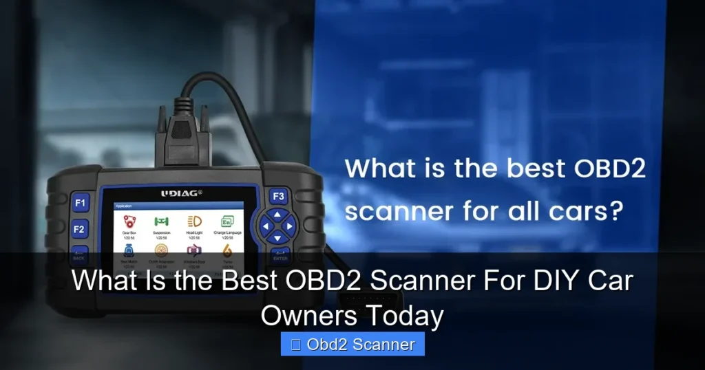 What Is the Best OBD2 Scanner For DIY Car Owners Today
