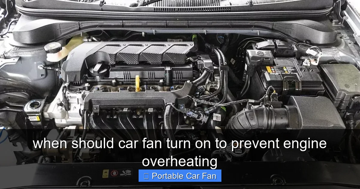 when should car fan turn on to prevent engine overheating