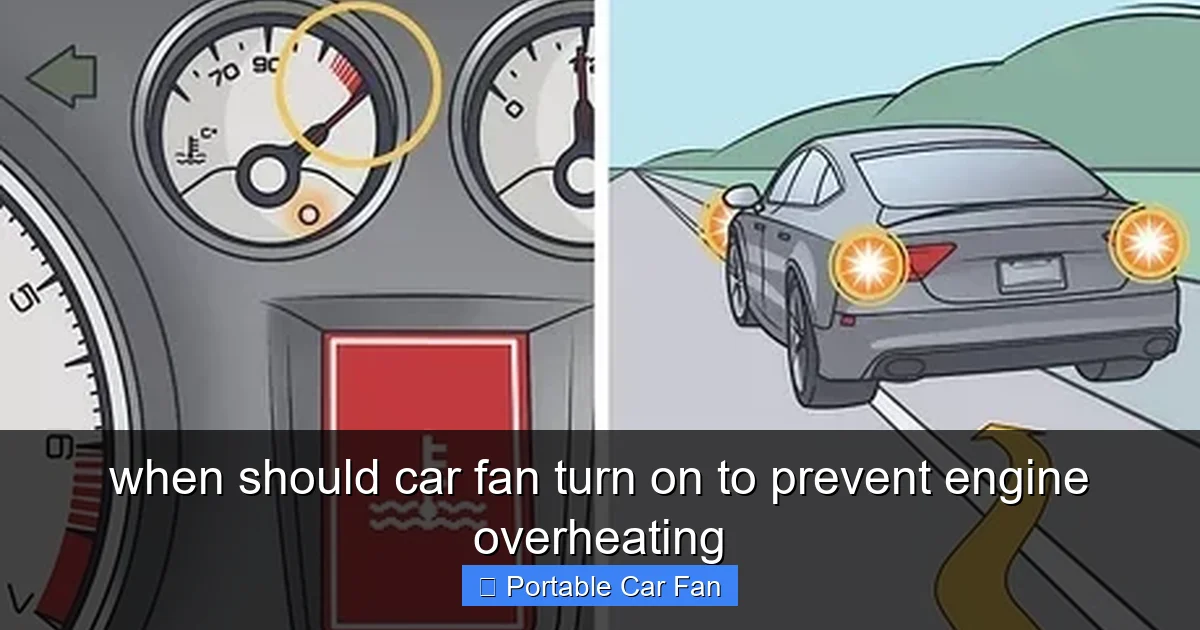 when should car fan turn on to prevent engine overheating