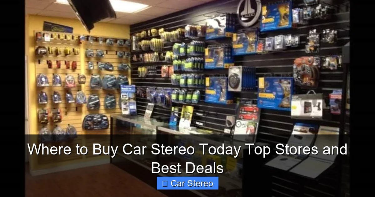 Where to Buy Car Stereo Today Top Stores and Best Deals