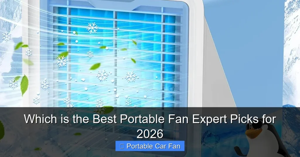 Which is the Best Portable Fan Expert Picks for 2026