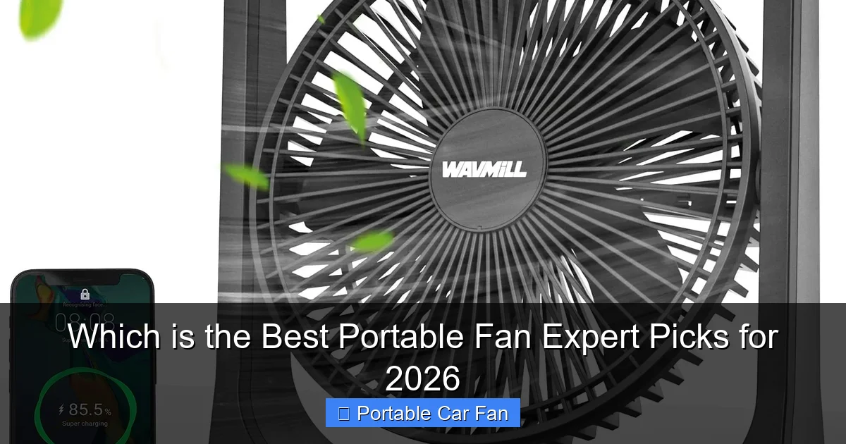 Which is the Best Portable Fan Expert Picks for 2026