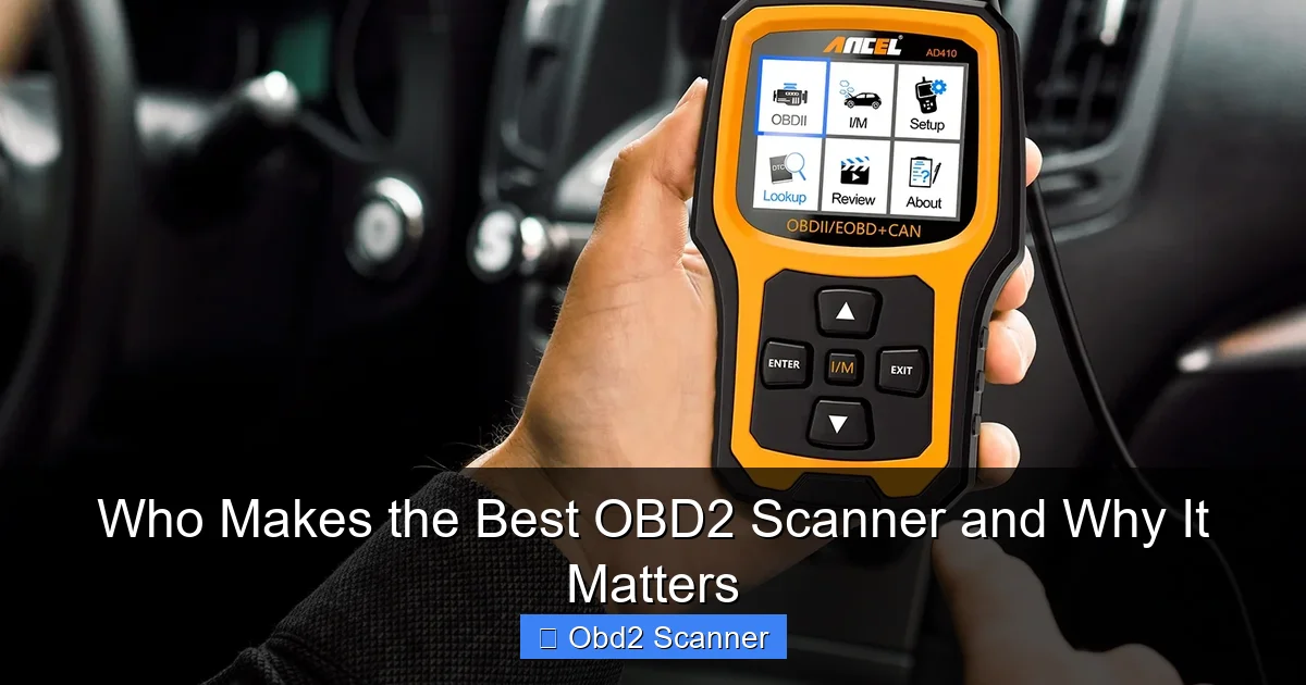 Who Makes the Best OBD2 Scanner and Why It Matters
