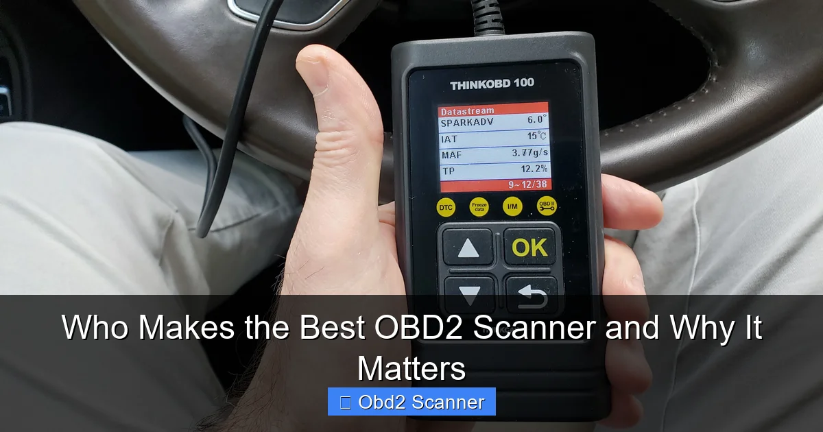 Who Makes the Best OBD2 Scanner and Why It Matters
