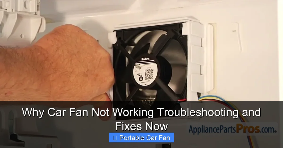 Why Car Fan Not Working Troubleshooting and Fixes Now
